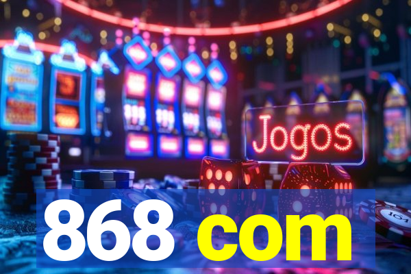 868 com